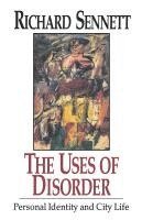 Richard Sennett - The Uses of Disorder, Häftad
