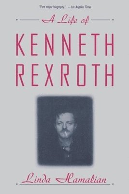 Linda Hamalian - Life of Kenneth Rexroth, Häftad