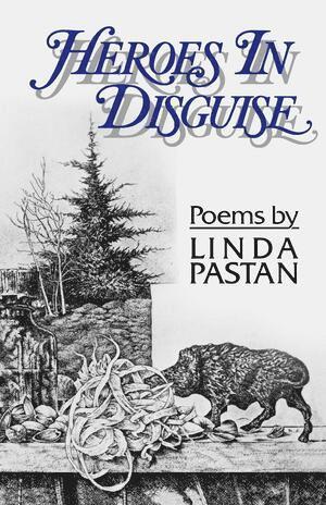 Linda Pastan - Heroes In Disguise, Häftad