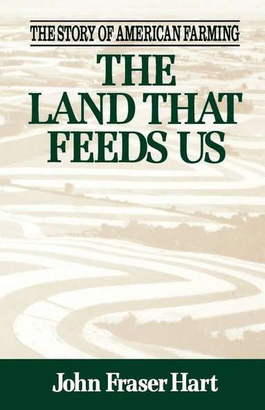 bokomslag The Land That Feeds Us