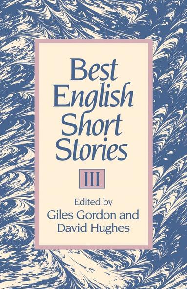 Giles Gordon, David Hughes - Best English Short Stories III, Häftad