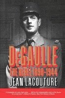 Jean Lacouture - Degaulle: The Rebel 1890-1944, Häftad