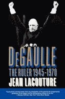 Jean Lacouture, Jean, Lacouture - De Gaulle - The Ruler 1945-1970 VOL 2, Häftad