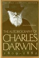 bokomslag The Autobiography of Charles Darwin: 1809-1882