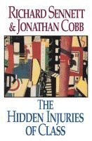 Jonathan Cobb, Richard Sennett - Hidden Injuries of Class, Häftad