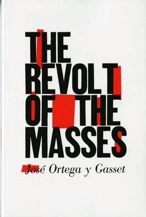 José Ortega y Gasset - Revolt of the Masses, Häftad