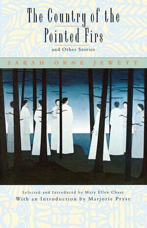 Sarah Orne Jewett - Country of the Pointed Firs, and Other Stories, Häftad