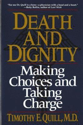 Timothy E. Quill, Quill, Quill, - Death and Dignity, Häftad