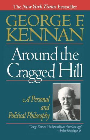 George F. Kennan - Around the Cragged Hill, Häftad