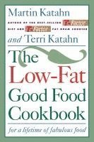 Martin Katahn, Terri Katahn, Heather L. (Illustrator) Warren - The Low-Fat Good Food Cookbook/for a Lifetime off Abulous Food, Häftad