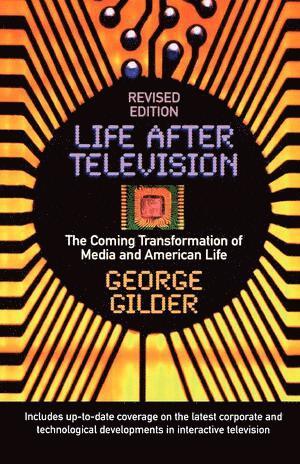 George Gilder - Life After Television, Häftad