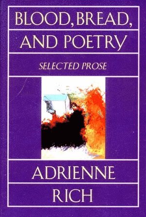 Adrienne Rich - Blood, Bread, and Poetry, Häftad
