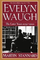 bokomslag Evelyn Waugh - The Later Years 1939-1966