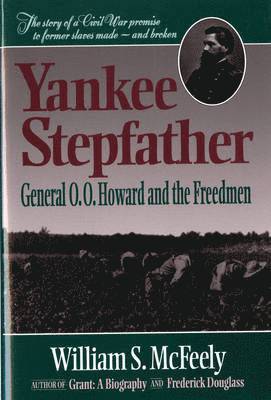 bokomslag Yankee Stepfather: General O. O. Howard and the Freedmen (Revised)