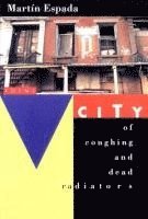 bokomslag City of Coughing and Dead Radiators