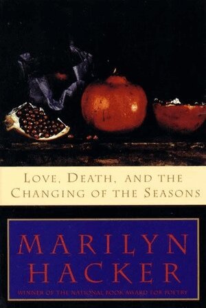Marilyn Hacker - Love, Death, and the Changing of the Seasons, Häftad