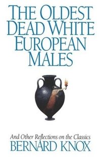 bokomslag The Oldest Dead White European Males