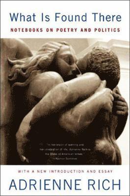 Adrienne Rich - What Is Found There, Häftad