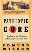 Edmund Wilson - Patriotic Gore: Studies in the Literature of the American Civil War, Häftad