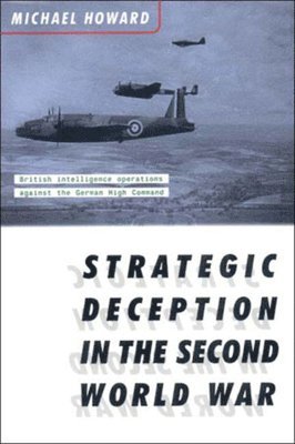 Michael Howard - Strategic Deception in the Second World War, Häftad