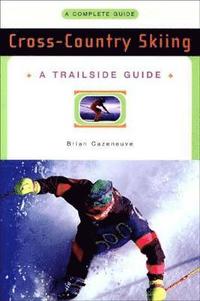bokomslag A Trailside Guide: Cross-Country Skiing
