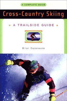 A Trailside Guide: Cross-Country Skiing 1