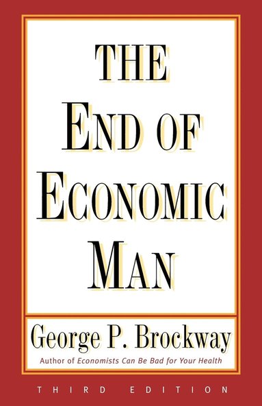 bokomslag End of Economic Man: Principles of Any Future Economics