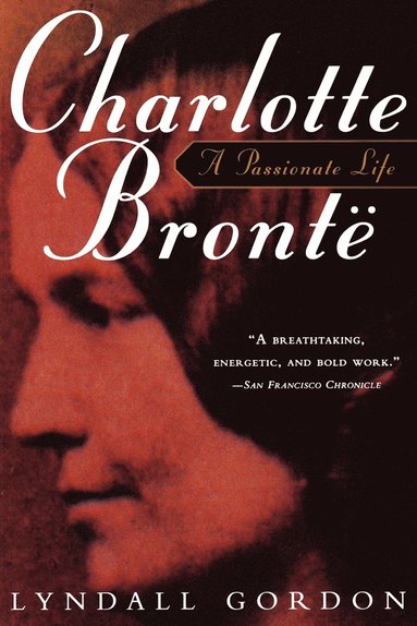 bokomslag Charlotte Bronte, a Passionate Life
