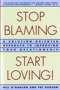 bokomslag Stop Blaming, Start Loving!: A Solution-Oriented Approach to Improving Your Relationship