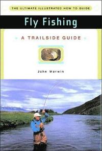 bokomslag A Trailside Guide: Fly Fishing