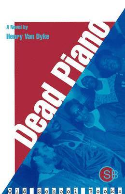 Henry Van Dyke - Dead Piano, Häftad