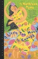 Kathleen Tyau - Little Too Much Is Enough, Häftad