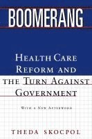bokomslag Boomerang: Health Care Reform and the Turn Against Government (Revised)