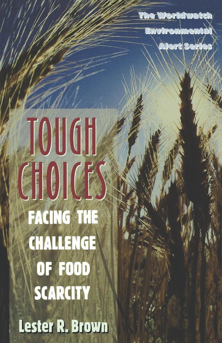 Tough Choices - Facing The Challenge Of Food Scarcity (Paper) 1