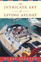 Clare Allcard - Intricate Art of Living Afloat, Häftad