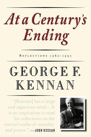 George F. Kennan - At a Century's Ending, Häftad