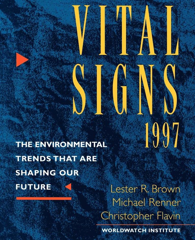 Vital Signs 1997 Are Shaping Our Future 1