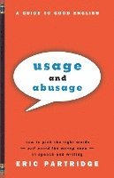 bokomslag Usage and Abusage: A Guide to Good English