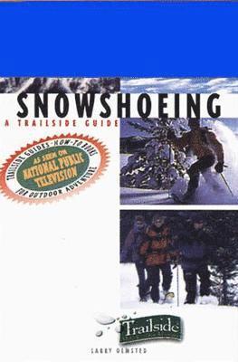 A Trailside Guide: Snowshoeing 1