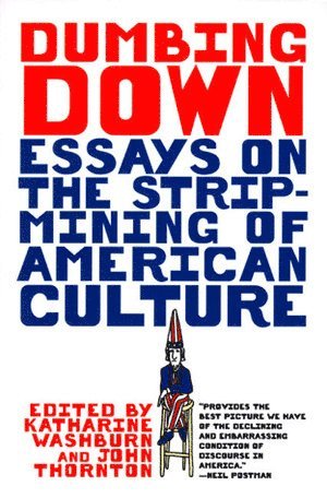 John F. Thornton, Katharine Washburn - Dumbing Down, Häftad