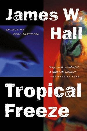 James W. Hall - Tropical Freeze, Häftad