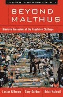 Lester R. Brown, Gary T. Gardner, Brian Halweil - Beyond Malthus, Häftad