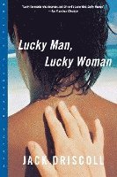 Jack Driscoll - Lucky Man, Lucky Woman, Häftad