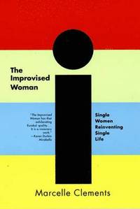 bokomslag The Improvised Woman: Single Women Reinventing Single Life