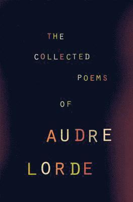 Audre Lorde - The Collected Poems of Audre Lorde, Häftad