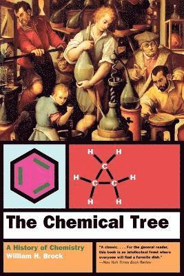 William H. Brock - The Chemical Tree: A History of Chemistry, Häftad