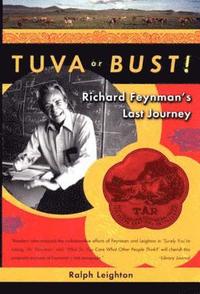 bokomslag Tuva or Bust! Richard Feynman's Last Journey