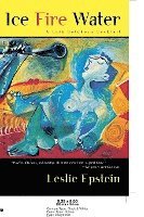 L. Epstein, Leslie Epstein - Ice Fire Water, Inbunden