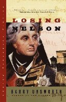 Barry Unsworth - Losing Nelson, Häftad