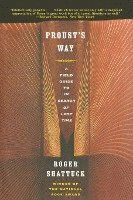 Proust's Way: A Field Guide to in Search of Lost Time